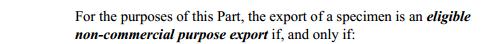 Example of a defined term which appears in bold italics. For the purposes of this Part, the export of a specimen is an eligible non-commercial purpose export if, and only if, where 'eligible non-commercial purpose export' is the defined term