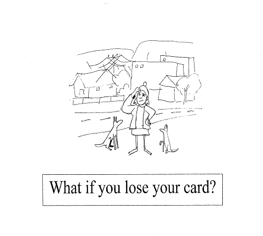 What if you lose your card?